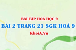 Bài 2 trang 21 SGK Hoá 9: Tính chất Hoá học của Oxit và Axit